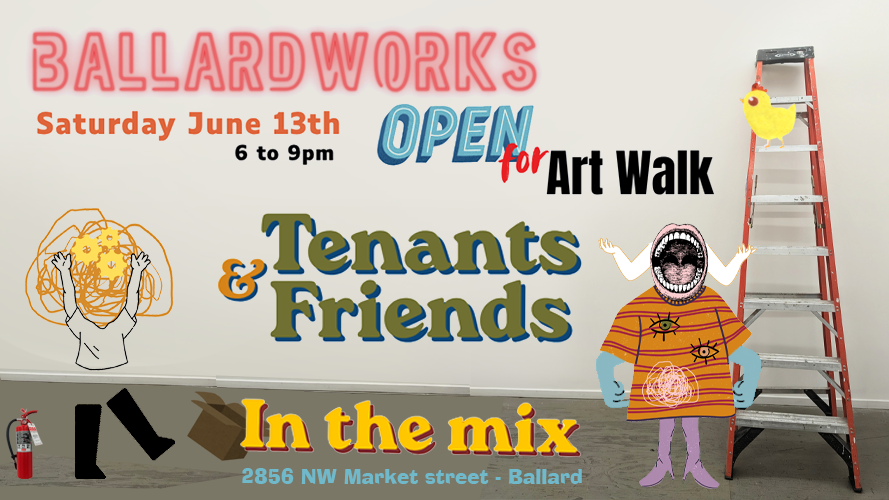 Artist Reception - BallardWorks presents: In the mix: Tenants & Friends